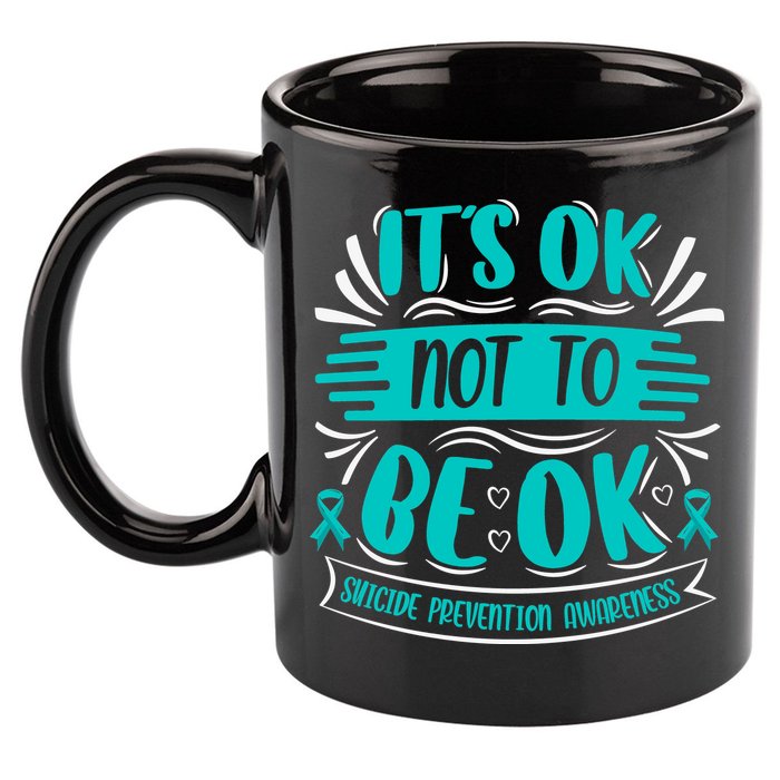 It's Ok Not To Be Ok Suicide Prevention Awareness 11oz C Handle Ceramic Mug
