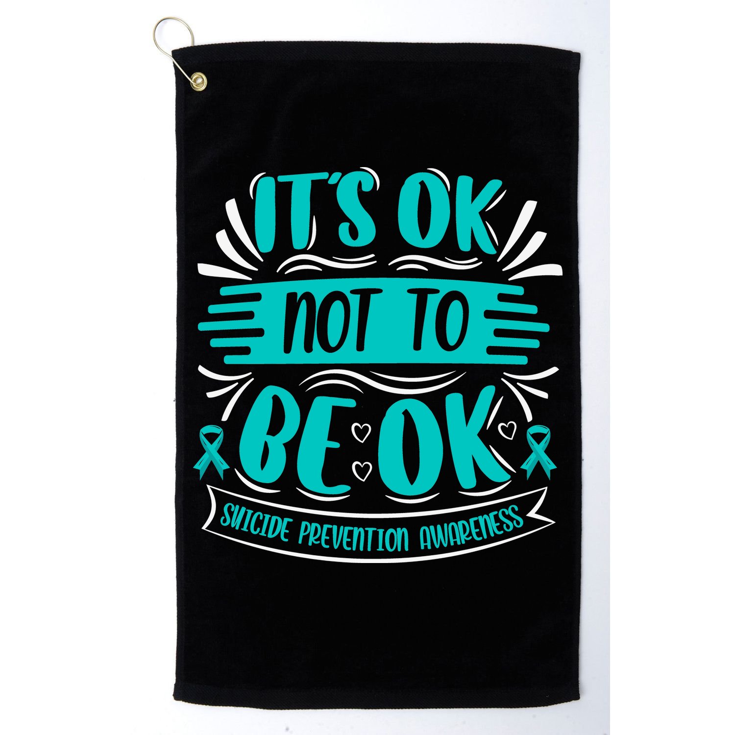 It's Ok Not To Be Ok Suicide Prevention Awareness Golf Towel