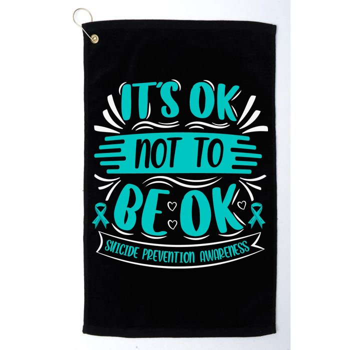 It's Ok Not To Be Ok Suicide Prevention Awareness Golf Towel