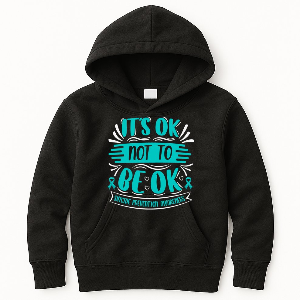 It's Ok Not To Be Ok Suicide Prevention Awareness Kids Hoodie