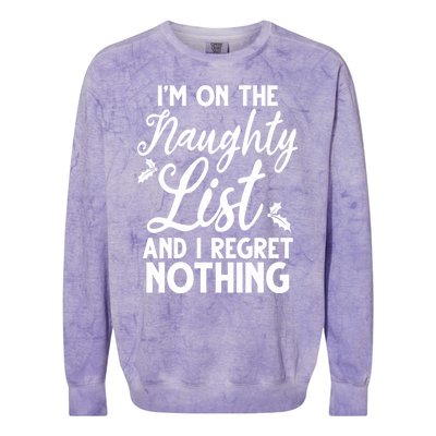 IM On Naughty List And I Regret Nothing IM On Naughty List Colorblast Crewneck Sweatshirt