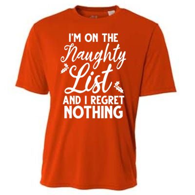 IM On Naughty List And I Regret Nothing IM On Naughty List Cooling Performance Crew T-Shirt