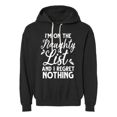 IM On Naughty List And I Regret Nothing IM On Naughty List Garment-Dyed Fleece Hoodie