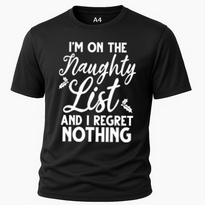 IM On Naughty List And I Regret Nothing IM On Naughty List Performance Shirt