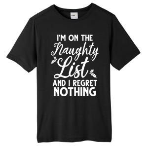 IM On Naughty List And I Regret Nothing IM On Naughty List Tall Fusion ChromaSoft Performance T-Shirt