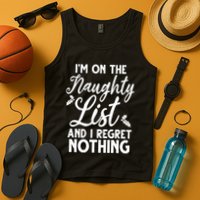 IM On Naughty List And I Regret Nothing IM On Naughty List Tank Top