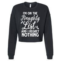 IM On Naughty List And I Regret Nothing IM On Naughty List Cropped Pullover Crew