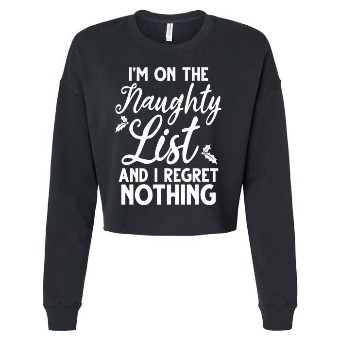 IM On Naughty List And I Regret Nothing IM On Naughty List Cropped Pullover Crew