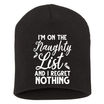 IM On Naughty List And I Regret Nothing IM On Naughty List Short Acrylic Beanie