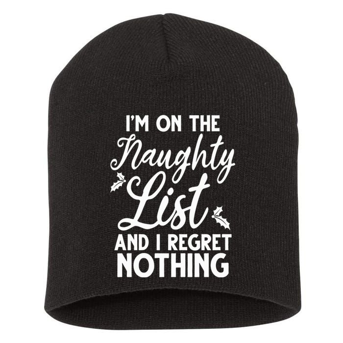 IM On Naughty List And I Regret Nothing IM On Naughty List Short Acrylic Beanie