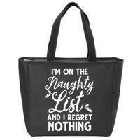 IM On Naughty List And I Regret Nothing IM On Naughty List Zip Tote Bag