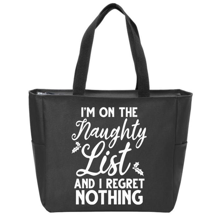 IM On Naughty List And I Regret Nothing IM On Naughty List Zip Tote Bag