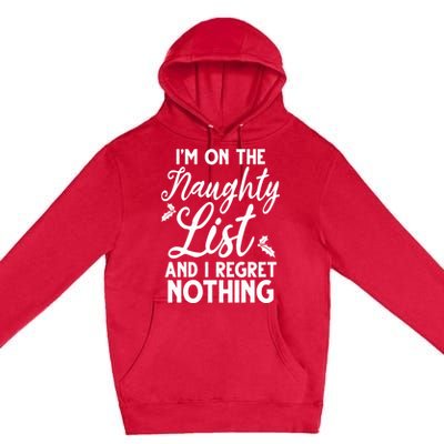 IM On Naughty List And I Regret Nothing IM On Naughty List Premium Pullover Hoodie