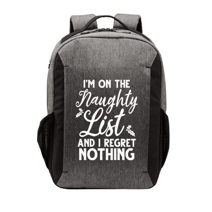 IM On Naughty List And I Regret Nothing IM On Naughty List Vector Backpack