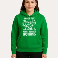 IM On Naughty List And I Regret Nothing IM On Naughty List Hoodie