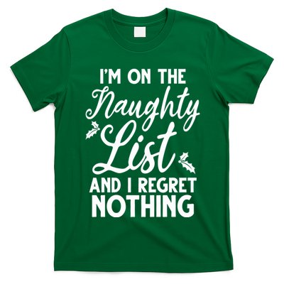 IM On Naughty List And I Regret Nothing IM On Naughty List T-Shirt
