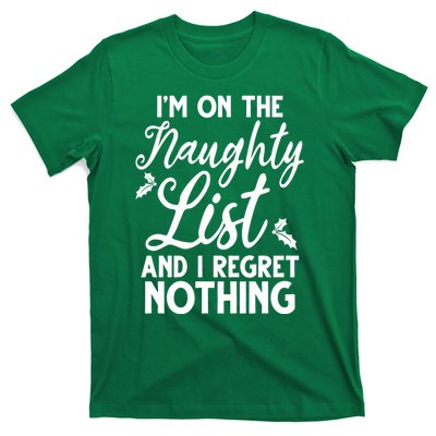 IM On Naughty List And I Regret Nothing IM On Naughty List T-Shirt