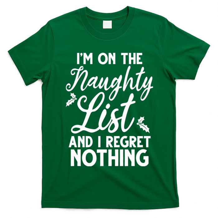 IM On Naughty List And I Regret Nothing IM On Naughty List T-Shirt