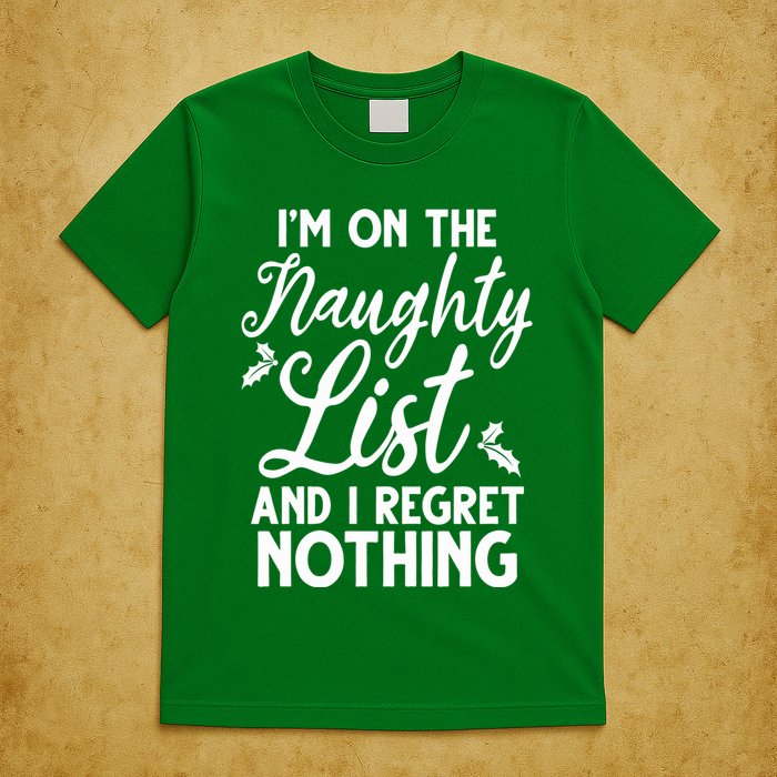IM On Naughty List And I Regret Nothing IM On Naughty List T-Shirt