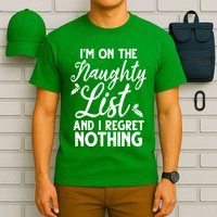 IM On Naughty List And I Regret Nothing IM On Naughty List T-Shirt