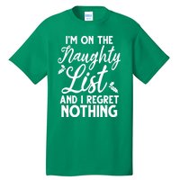 IM On Naughty List And I Regret Nothing IM On Naughty List Tall T-Shirt