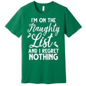 IM On Naughty List And I Regret Nothing IM On Naughty List Premium T-Shirt