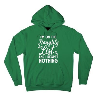 IM On Naughty List And I Regret Nothing IM On Naughty List Tall Hoodie