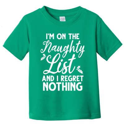 IM On Naughty List And I Regret Nothing IM On Naughty List Toddler T-Shirt