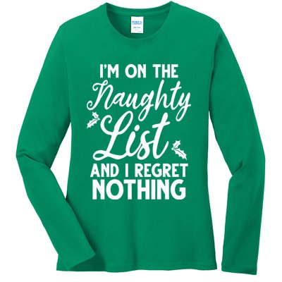 IM On Naughty List And I Regret Nothing IM On Naughty List Ladies Long Sleeve Shirt
