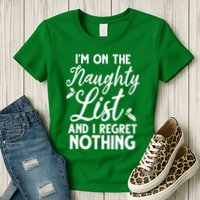 IM On Naughty List And I Regret Nothing IM On Naughty List Womens T-Shirt