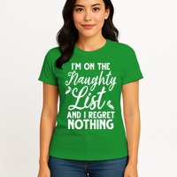IM On Naughty List And I Regret Nothing IM On Naughty List Womens T-Shirt