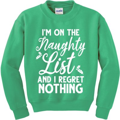 IM On Naughty List And I Regret Nothing IM On Naughty List Kids Sweatshirt