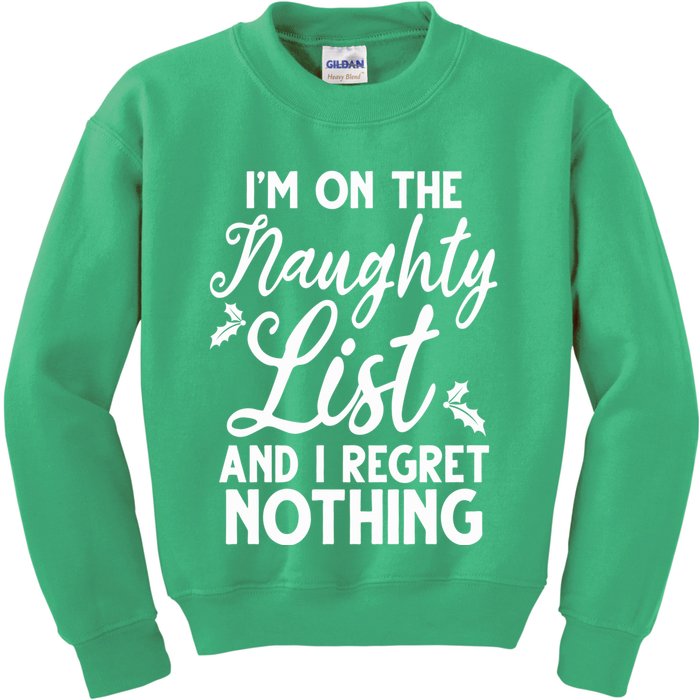 IM On Naughty List And I Regret Nothing IM On Naughty List Kids Sweatshirt