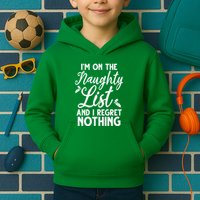 IM On Naughty List And I Regret Nothing IM On Naughty List Kids Hoodie