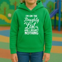 IM On Naughty List And I Regret Nothing IM On Naughty List Kids Hoodie