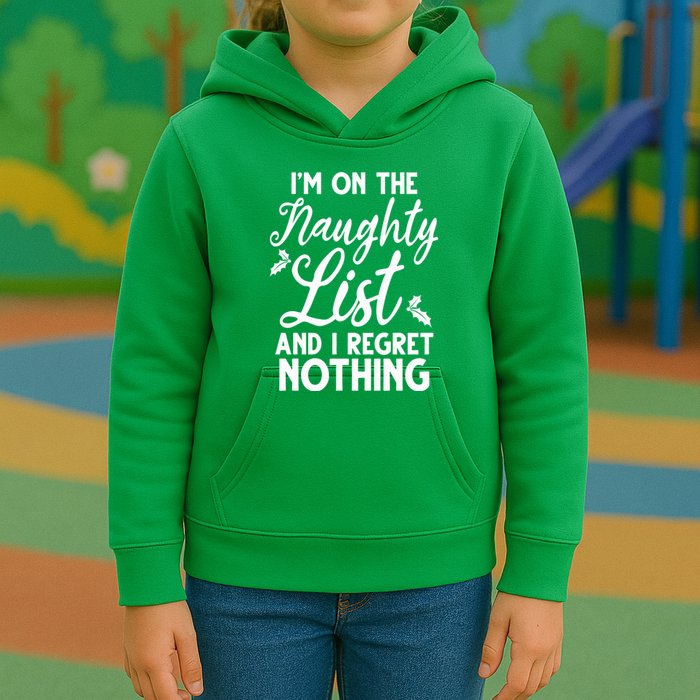 IM On Naughty List And I Regret Nothing IM On Naughty List Kids Hoodie