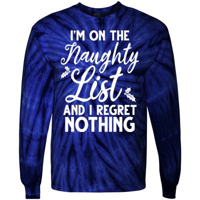 IM On Naughty List And I Regret Nothing IM On Naughty List Tie-Dye Long Sleeve Shirt