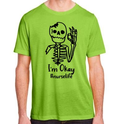 IM Okay Nurse Life Funny Skeleton Great Gift Adult ChromaSoft Performance T-Shirt