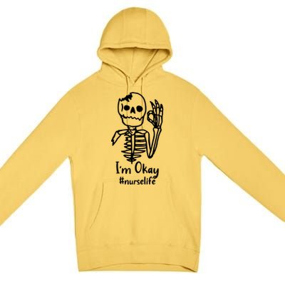 IM Okay Nurse Life Funny Skeleton Great Gift Premium Pullover Hoodie