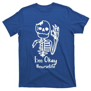 IM Okay Nurse Life Funny Skeleton Great Gift T-Shirt