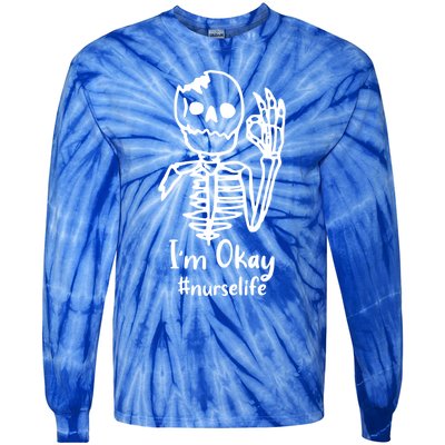 IM Okay Nurse Life Funny Skeleton Great Gift Tie-Dye Long Sleeve Shirt