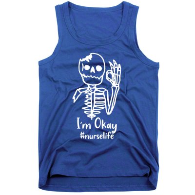 IM Okay Nurse Life Funny Skeleton Great Gift Tank Top