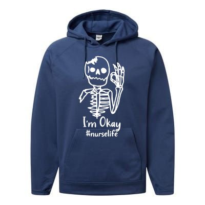 IM Okay Nurse Life Funny Skeleton Great Gift Performance Fleece Hoodie