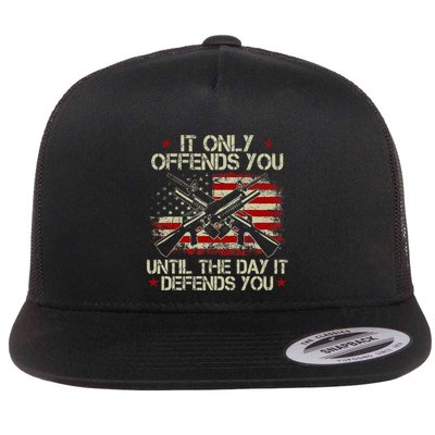 It Only Offends You Until The Day It Defends You Flat Bill Trucker Hat