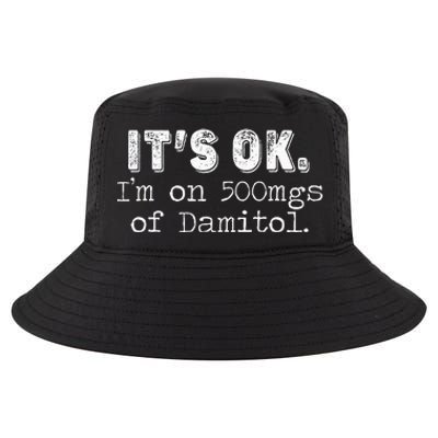 it's oki'm on 500mgs of damitol funny  Cool Comfort Performance Bucket Hat