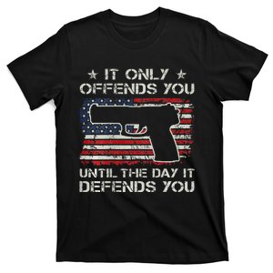 It Only Offends You Until It Defends You Pro Guns ON BACK T-Shirt