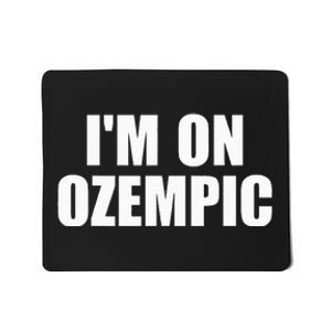 IM On Ozempic Apparel Mousepad