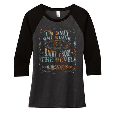 IM Only One Drink Away From The Devil Women's Tri-Blend 3/4-Sleeve Raglan Shirt