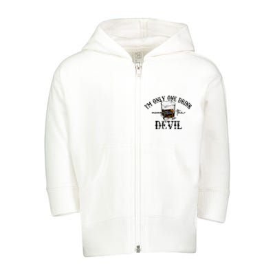 Im Only One Drink Away From The Devil Western Drink Whiskey Toddler Zip Fleece Hoodie