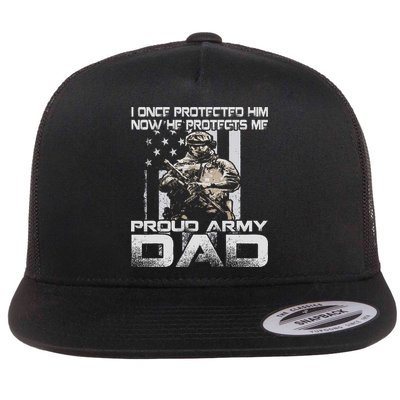 I Once Protected Him Now He Protects Me Proud Army Dad Flat Bill Trucker Hat